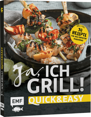 Grillbuch "Ja, ICH GRILL! - Quick & Easy"